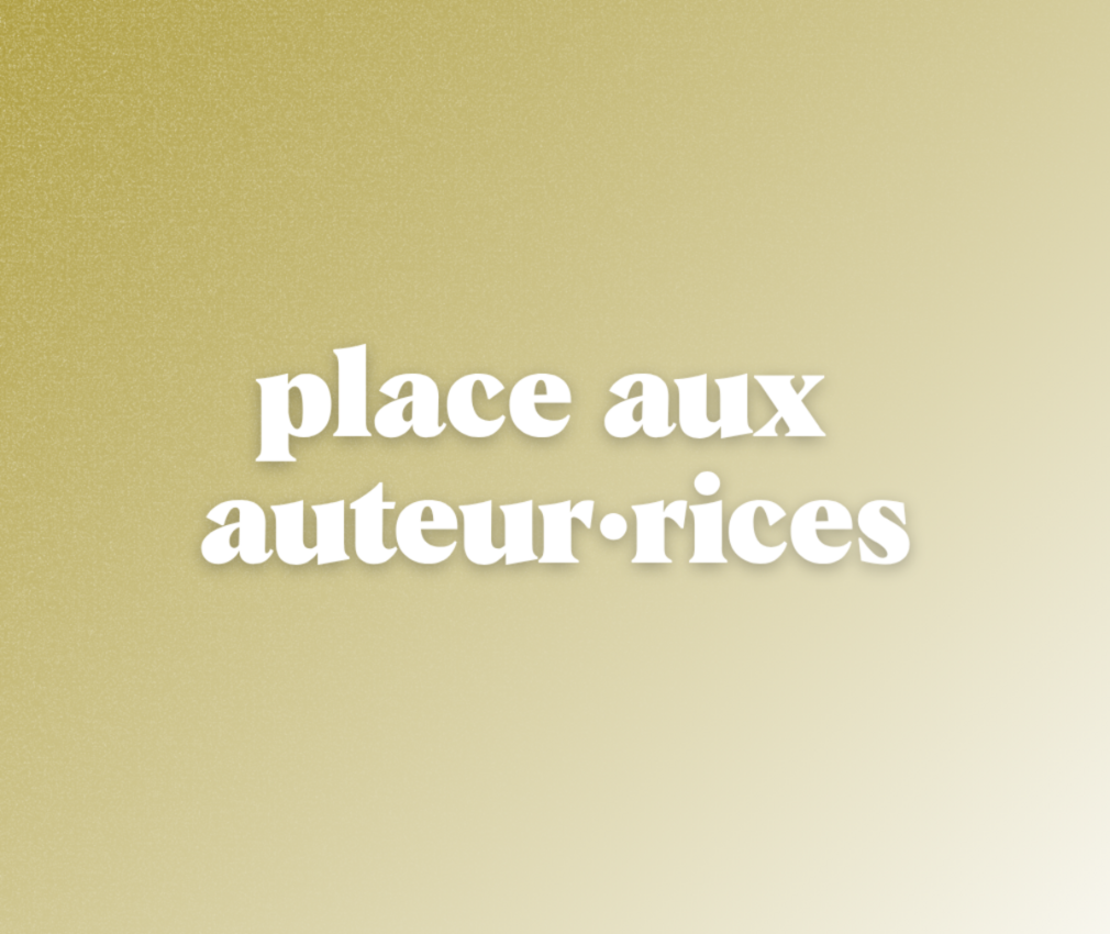 16>18 JUILLET : PLACE AUX AUTEUR·RICES
