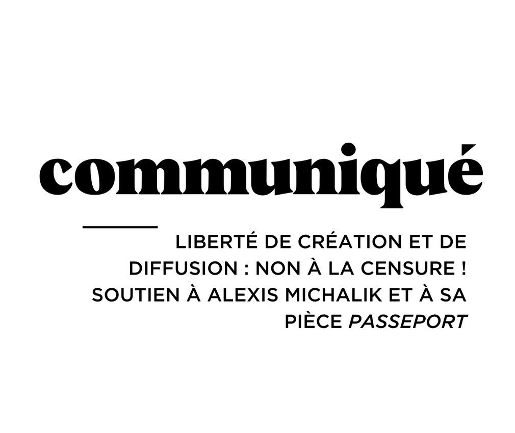 0 Photo de l'actualité' Liberté de création et de diffusion : non à la censure ! Soutien à Alexis Michalik et à sa pièce Passeport