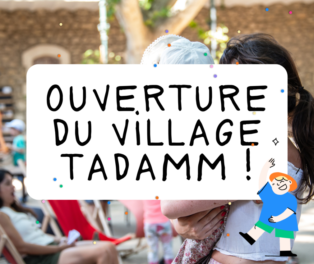 Ouverture du Village TADAMM !