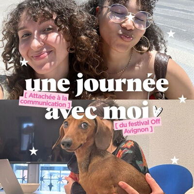 immersion au cœur de l’équipe com’ avec Violaine, attachée à la communication du festival Off Avignon !