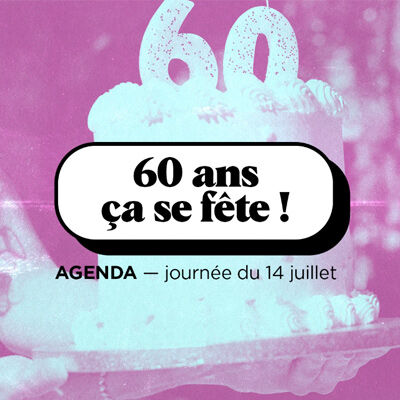 Cette année, on fête nos 60 ans… et on compte bien célébrer ça avec vous !