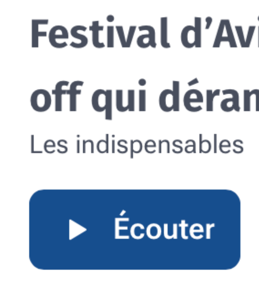 Festival d’Avignon 2025 : entre théâtre engagé et émotion brute, le off qui dérange et touche