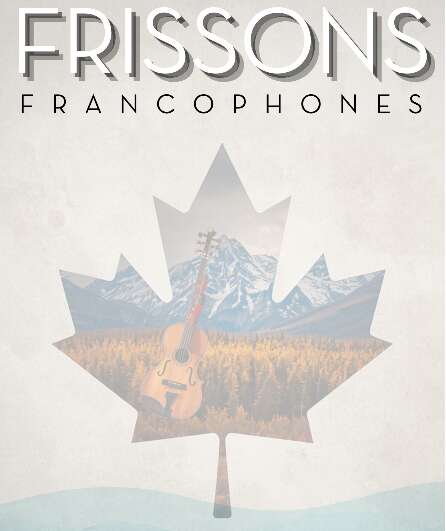 Affiche du spectacle Frissons Francophones