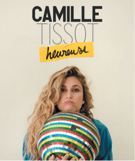 Affiche du spectacle Camille Tissot - Heureuse