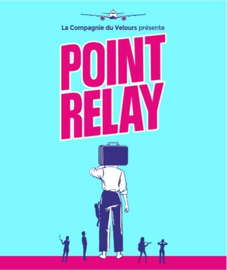 Affiche du spectacle Point Relay