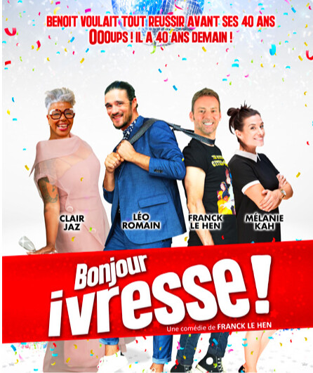 Affiche du spectacle Bonjour Ivresse !
