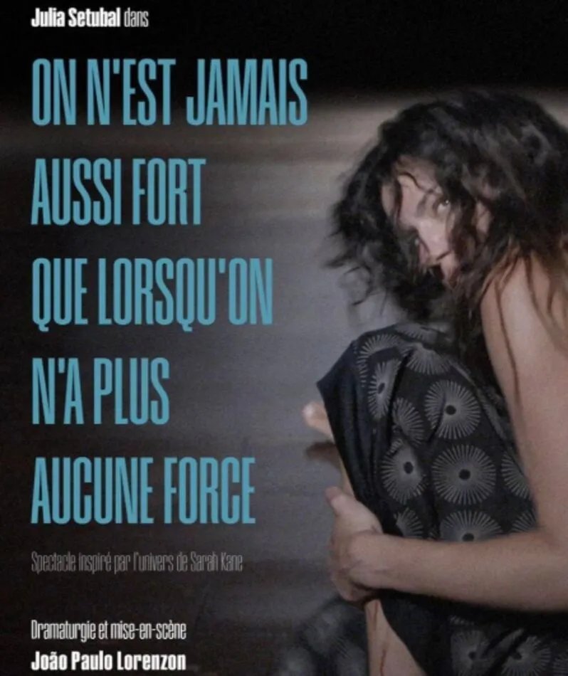 Affiche du spectacle On n’est jamais aussi fort que lorsqu’on n’a plus aucune force