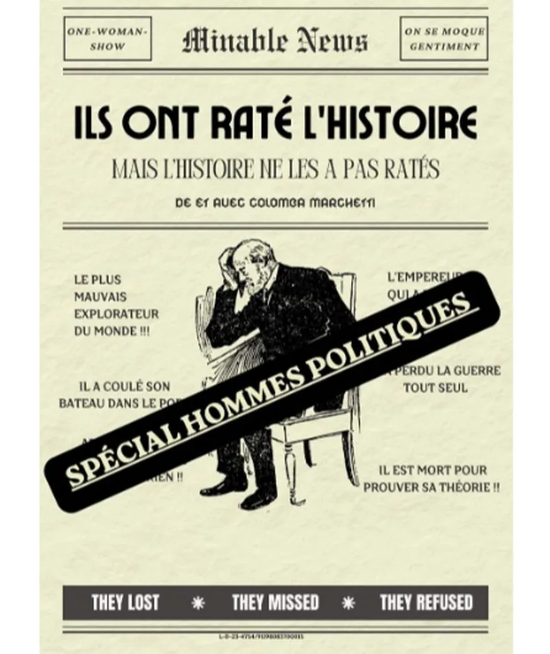 Affiche du spectacle Ils ont raté l'Histoire : spécial hommes politiques