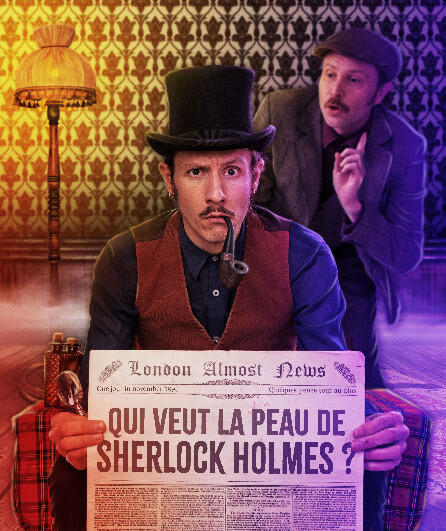 Affiche du spectacle Qui veut la peau de Sherlock Holmes ?