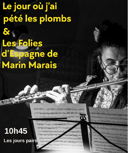 Affiche du spectacle Le jour où j'ai pété les plombs & les folies d'Espagne de Marin Marais