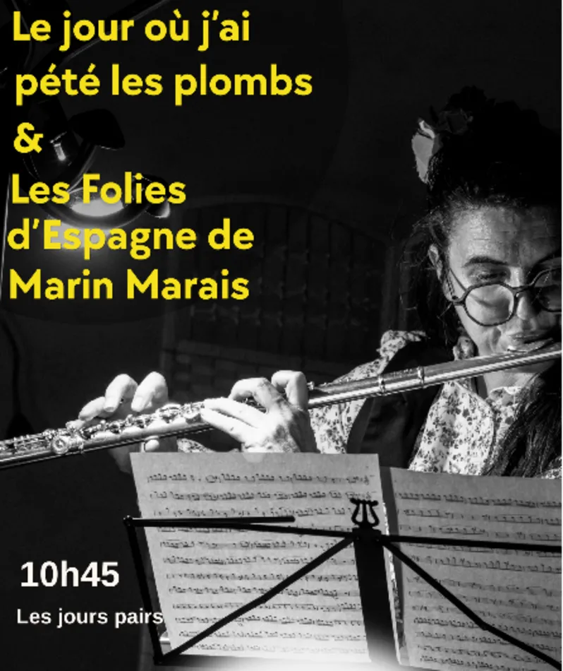 Affiche du spectacle Le jour où j'ai pété les plombs & les folies d'Espagne de Marin Marais