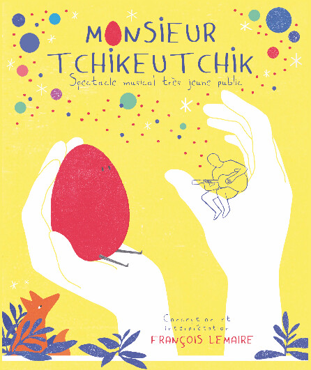 Affiche du spectacle Monsieur Tchikeutchik