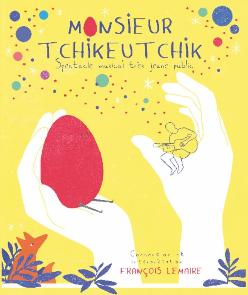 Affiche du spectacle Monsieur Tchikeutchik