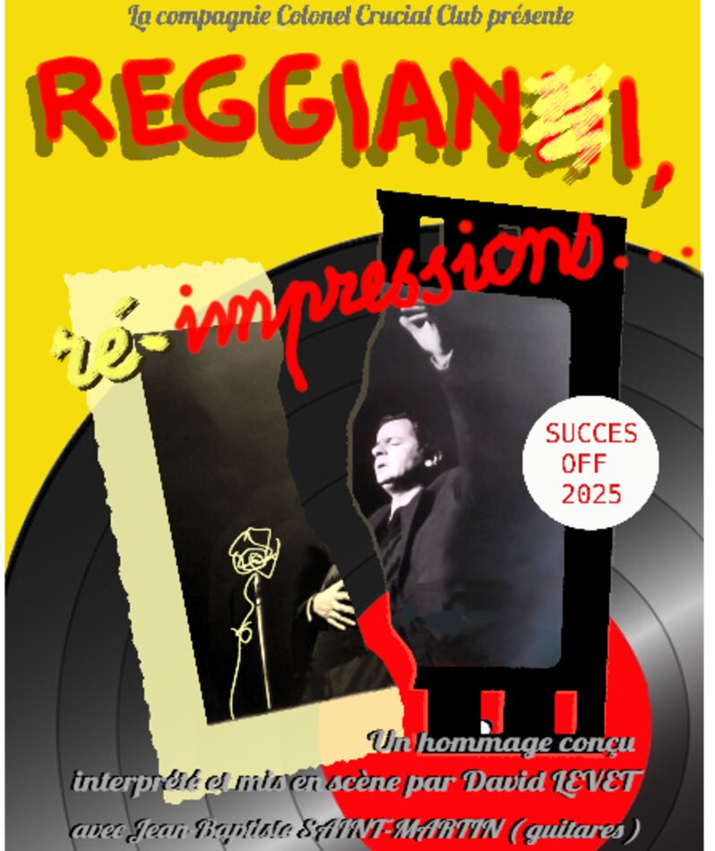 Affiche du spectacle Reggiani, ré-impressions...