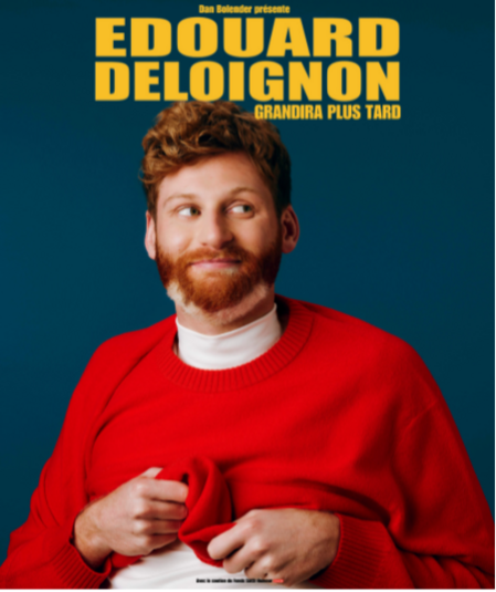 Affiche du spectacle Edouard Deloignon grandira plus tard