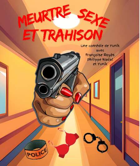Affiche du spectacle Meurtre sexe et trahison