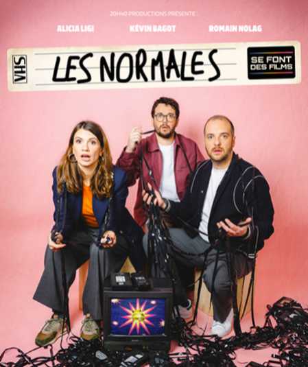 Affiche du spectacle Les Normales Se Font Des Films