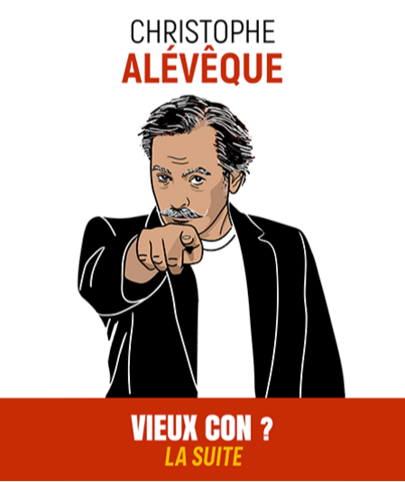 Affiche du spectacle Christophe Alévêque - Vieux Con ? La Suite