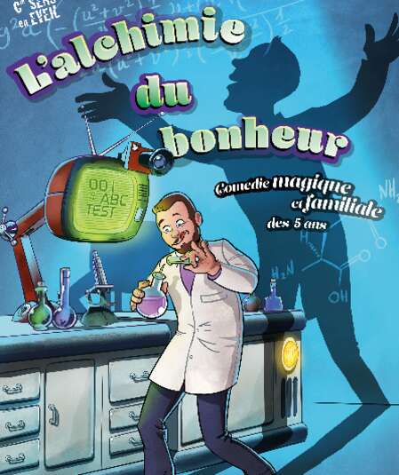 Affiche du spectacle L'alchimie du bonheur