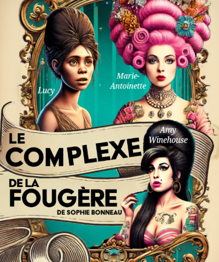 Affiche du spectacle Le Complexe de la Fougère