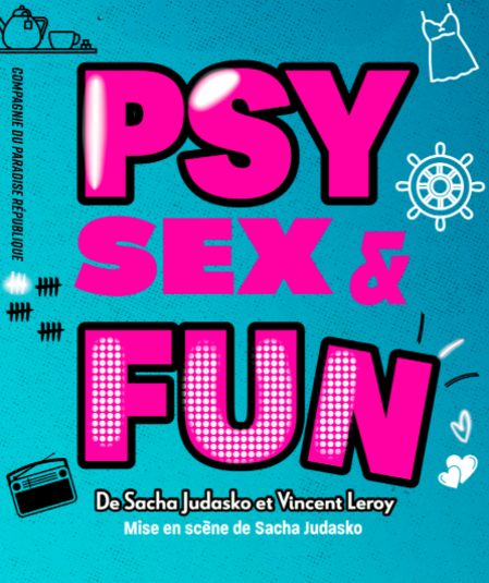 Affiche du spectacle Psy, Sex and Fun