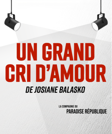 Affiche du spectacle Un Grand Cri d'Amour
