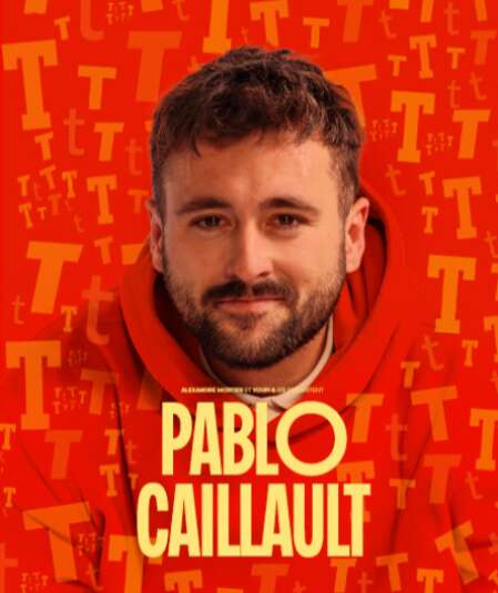Affiche du spectacle Pablo Caillault