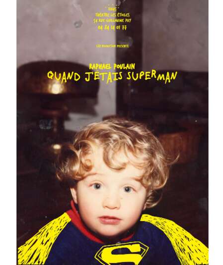 Affiche du spectacle Quand j'étais Superman