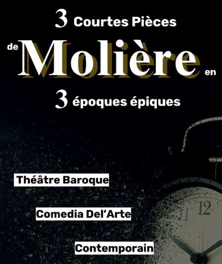 Affiche du spectacle 3 Courtes Pièces de Molière en 3 époques épiques