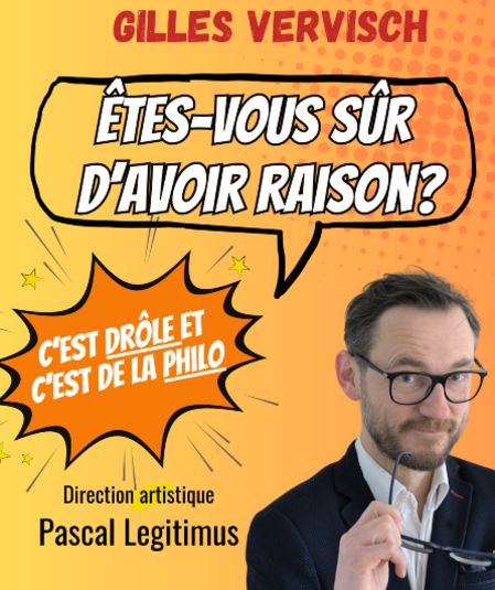 Affiche du spectacle êtes-vous sûr d'avoir raison ?