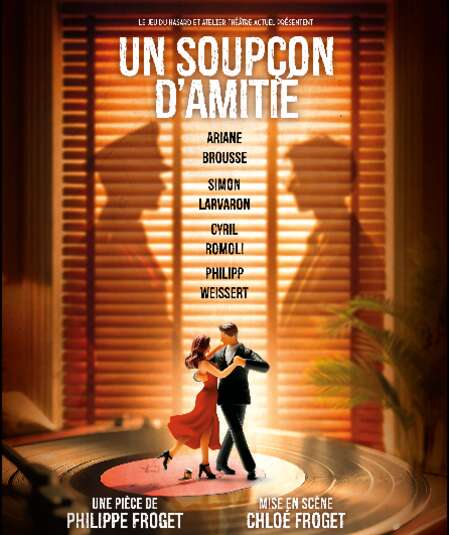 Affiche du spectacle Un soupçon d'amitié