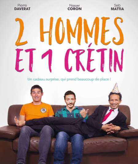 Affiche du spectacle 2 Hommes et 1 Cretin