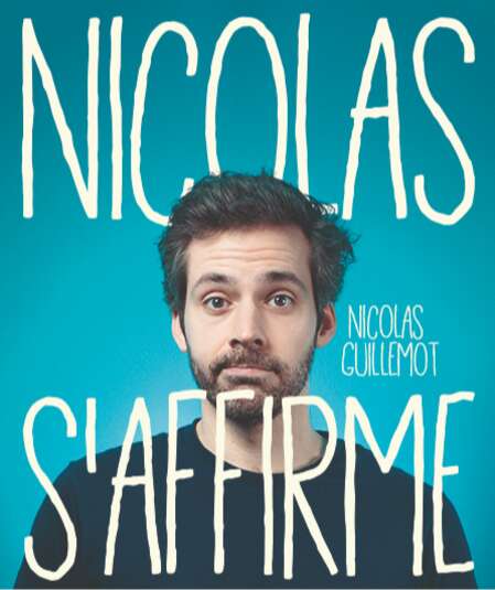 Affiche du spectacle Nicolas s'Affirme