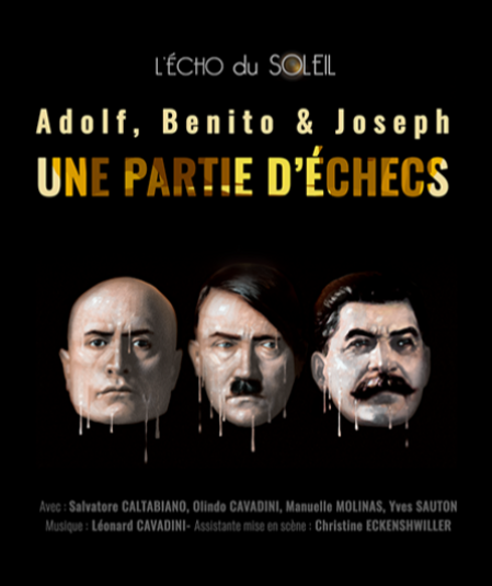 Affiche du spectacle Adolf, Benito & Joseph, une partie d'échec(s)
