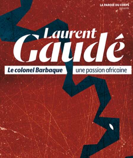 Affiche du spectacle Le colonel Barbaque, une passion africaine