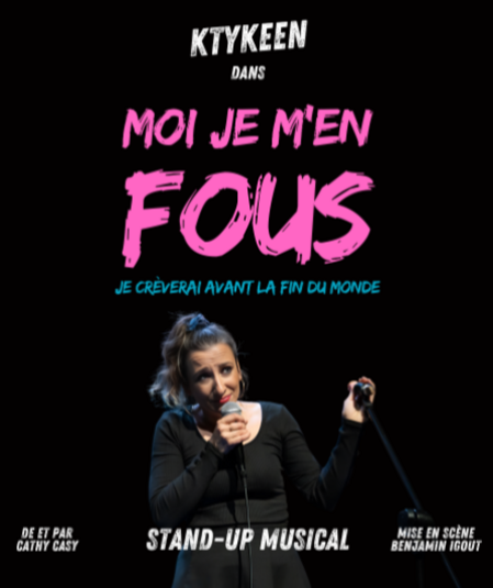 Affiche du spectacle Moi je m'en fous, je crèverai avant la fin du monde