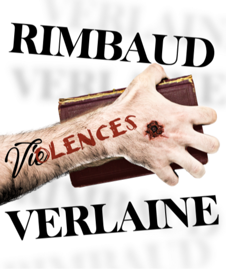 Affiche du spectacle Rimbaud - Verlaine : Viœlences
