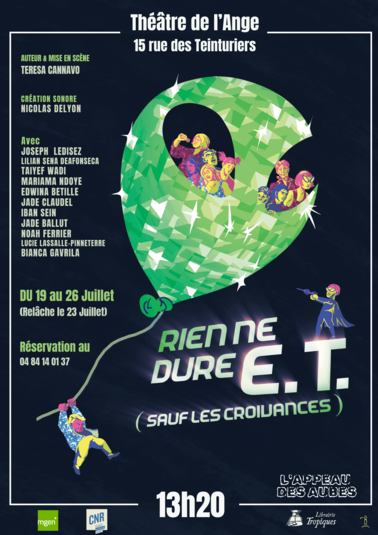 Affiche du spectacle Rien ne dure E.T. (Sauf les croivances)