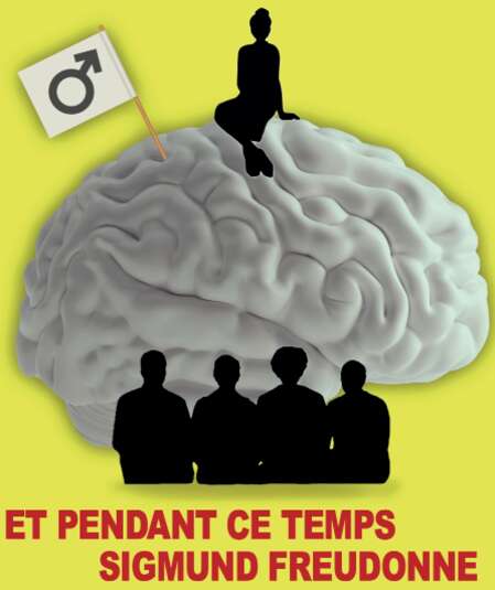 Affiche du spectacle Et pendant ce temps Sigmund Freudonne