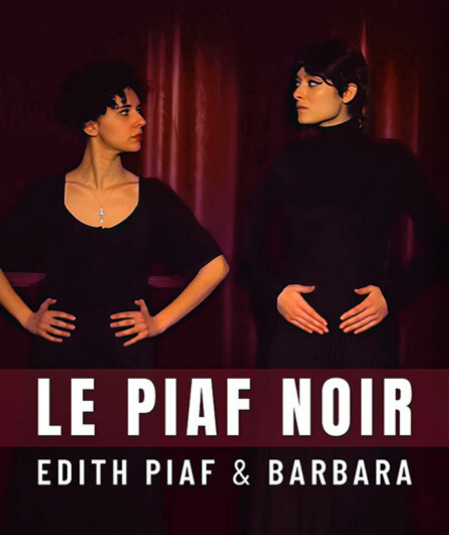 Affiche du spectacle Le Piaf Noir