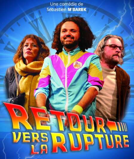 Affiche du spectacle Retour vers la rupture