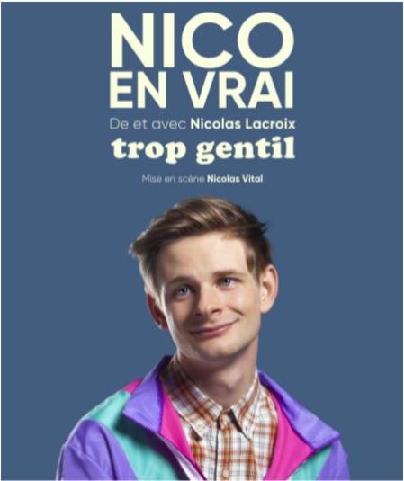 Affiche du spectacle Nico en vrai
