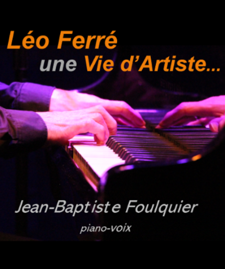 Affiche du spectacle Léo Ferré, une vie d'artiste