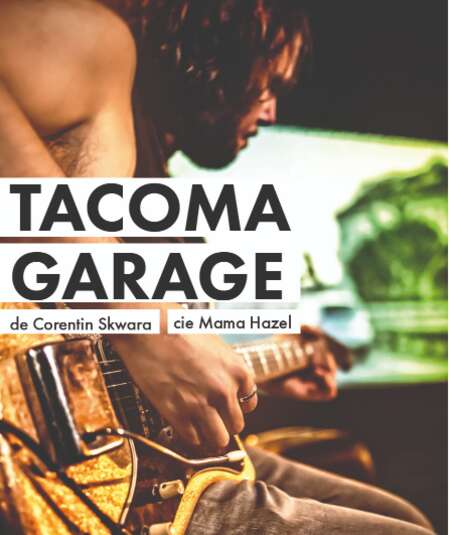 Affiche du spectacle Tacoma Garage