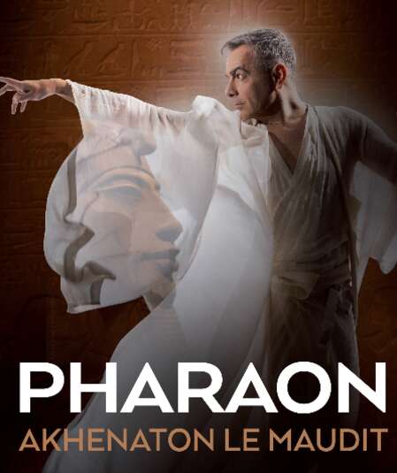 Affiche du spectacle Pharaon, Akhenaton le maudit