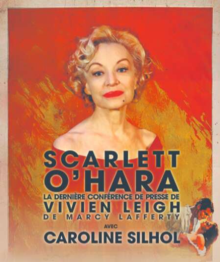 Affiche du spectacle Scarlett O'Hara. La dernière conférence de presse de Vivien Leigh