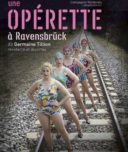 Affiche du spectacle Une opérette à Ravensbrück