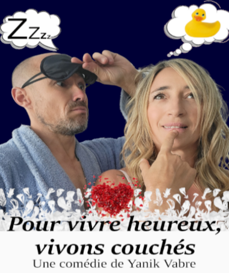 Affiche du spectacle Pour vivre heureux, vivons couchés.