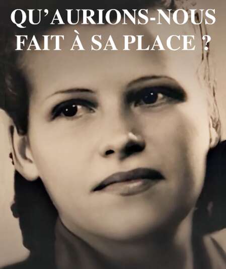 Affiche du spectacle Qu'aurions-nous fait à sa place?