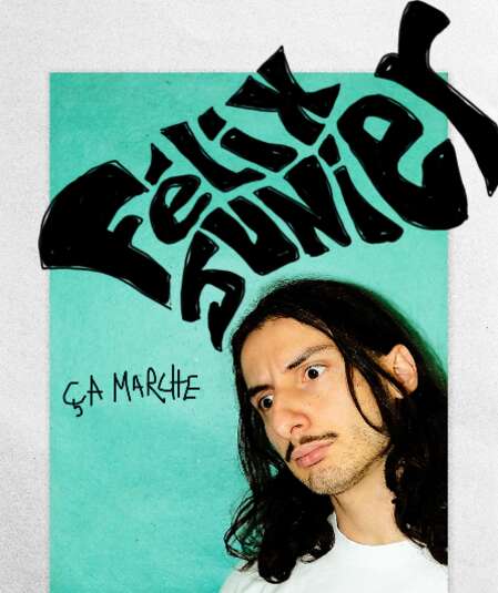 Affiche du spectacle Felix Junier dans Ca marche